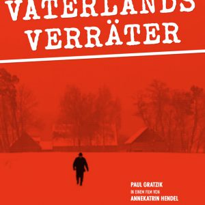 Vaterlandsverräter – Dokumentarfilm von Annekatrin Hendel, D 2011 in Koproduktion mit ZDF und Arte